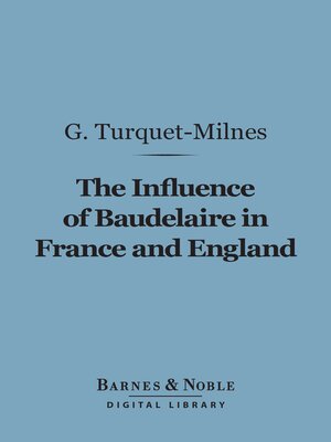 cover image of The Influence of Baudelaire in France and England (Barnes & Noble Digital Library)